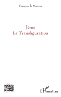Jésus: La Transfiguration (Religions Et Spiritualité) (French Edition) 2343243956 Book Cover