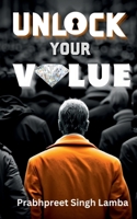 Unlock Your Value B0BX9167VR Book Cover