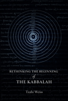 Rethinking the Beginning of the Kabbalah (Stanford Studies in Jewish Mysticism) 1503643883 Book Cover