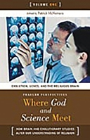 Where God and Science Meet [Three Volumes]: How Brain and Evolutionary Studies Alter Our Understanding of Religion (Psychology, Religion, and Spirituality) 0275987884 Book Cover