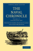 The Naval Chronicle, Volume 17 1108018564 Book Cover
