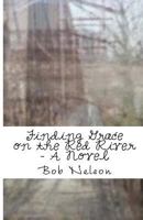 Finding Grace on the Red River 0692360522 Book Cover