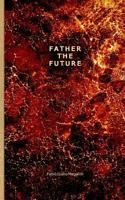Father the Future 1367712262 Book Cover