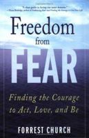 Freedom from Fear: Finding the Courage to Act, Love, and Be 0312325347 Book Cover