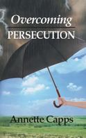 Overcoming Persecution 1937578321 Book Cover