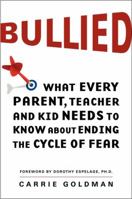 Bullied: What Every Parent, Teacher, and Kid Needs to Know About Ending the Cycle of Fear 0062105086 Book Cover
