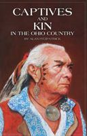 Captives and kin in the Ohio Country 0977614735 Book Cover