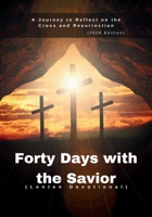 Forty Days with the Savior (Lenten Devotional): A Journey to Reflect on the Cross and Resurrection (2026 Edition) (Anchored in Christ Devotionals) B0GG5YDDGV Book Cover