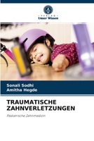 Traumatische Zahnverletzungen 620408805X Book Cover