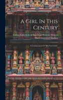 A Girl In This Century: A Continuation Of "we Four Girls" 1022259091 Book Cover