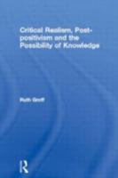 Critical Realism, Post-positivism and the Possibility of Knowledge 0415464358 Book Cover