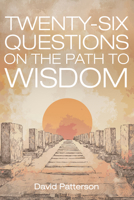 Twenty-Six Questions on the Path to Wisdom B0H1Z96499 Book Cover