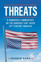 THREATS: A Humorous Commentary On The Dangers That Faced 20th Century America B09KN4H4KS Book Cover
