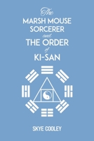 The Marsh Mouse Sorcerer and The Order of Ki-San B0CC67GTPZ Book Cover