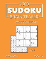 1500 Sudoku Brain Teaser 9 x 9 avec solutions Niveau 6 Vol. 12 B097X4R65N Book Cover