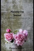 Morning Cup with Pam: Motivational and Inspirational Quotes for Everyday 1722296011 Book Cover
