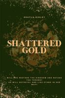 Shattered Gold 1088136540 Book Cover