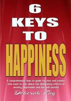 6 Keys to Happiness 1326089307 Book Cover