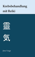 Krebsbehandlung mit Reiki (German Edition) B0F91X73NR Book Cover
