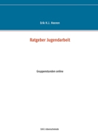Ratgeber Jugendarbeit: Gruppenstunden online (German Edition) 3751915109 Book Cover