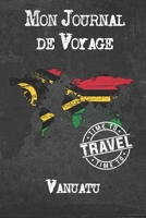 Mon Journal de Voyage Vanuatu: 6x9 Carnet de voyage I Journal de voyage avec instructions, Checklists et Bucketlists, cadeau parfait pour votre s�jour � Vanuatu et pour chaque voyageur. 1673948774 Book Cover