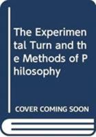 The Experimental Turn and the Methods of Philosophy 0415898277 Book Cover