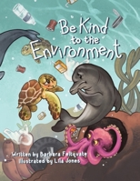Be Kind to the Environment 1669842835 Book Cover