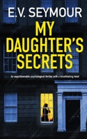 MY DAUGHTER'S SECRETS an unputdownable psychological thriller with a breathtaking twist 1804055212 Book Cover