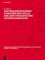 Wechselbeziehungen Zwischen Der Welle Und Dem Strandnahen Unterwasserhang: Großmodellversuche Und Eine Neue Anschauung Über Das Sandriffproblem 3112730143 Book Cover