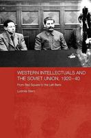 Western Intellectuals and the Soviet Union, 1920-40: From Red Square to the Left Bank (Basees/Routledge Series on Russian and East European Studies) 0415545854 Book Cover