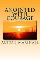 Anointed with Courage 1482695332 Book Cover
