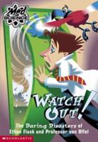Watch Out! (Mad Science (Turtleback)) 043922859X Book Cover