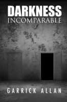 Darkness Incomparable 1621476510 Book Cover