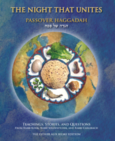 The Night that Unites - Passover Haggadah: Teachings, stories, and questions from Rabbi Kook, Rabbi Soloveitchik, and Rabbi Carlebach 9655241998 Book Cover