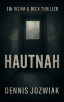 Hautnah (Riehm & Beck Thriller) (German Edition) B0F9W4KC87 Book Cover
