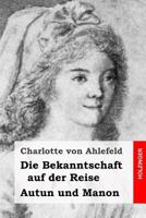 Die Bekanntschaft Auf Der Reise / Autun Und Manon 1523345128 Book Cover