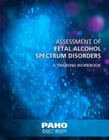 Assessment of Fetal Alcohol Spectrum Disorders: A Training Workbook 9275122245 Book Cover