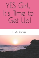 YES Girl, It's Time to Get Up! 179521208X Book Cover