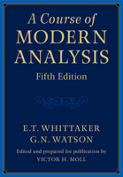 A Course of Modern Analysis (Cambridge Mathematical Library) 0521588073 Book Cover