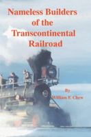 Nameless Builders of the Transcontinental Railroad 1412007623 Book Cover
