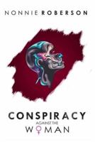 Conspiracy Against the Woman 172347973X Book Cover