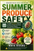 Summer Produce Safety: The 2026 Cyclospora Outbreak and How to Protect Your Family from Parasites Hiding in Everyday Fruits and Vegetables B0H7WXH5NL Book Cover