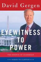 Eyewitness to Power: The Essence of Leadership Nixon to Clinton 0743203224 Book Cover