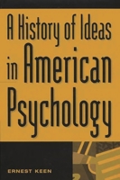 A History of Ideas in American Psychology 0275972054 Book Cover