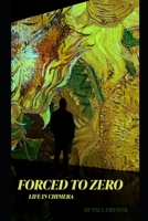 Forced to Zero: A Life In Chimera B09NRCXSSB Book Cover