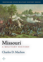 A Military History of Missouri 1594162158 Book Cover