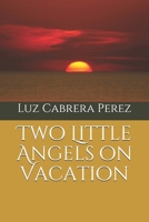 Two Little Angels on Vacation: Vol. I B086FTVBGQ Book Cover