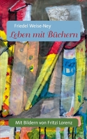 Leben mit Büchern 3751981616 Book Cover