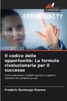 Il codice delle opportunità: La formula rivoluzionaria per il successo (Italian Edition) 6208468523 Book Cover