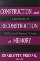Construction and Reconstruction of Memory: Dilemmas of Childhood Sexual Abuse 1568217870 Book Cover